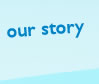 Our Story